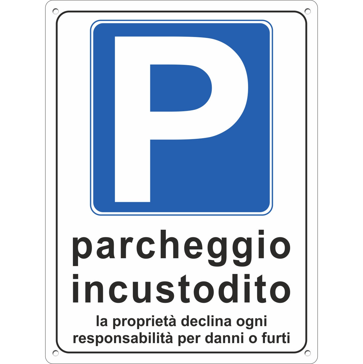 Pubblimania Cartello PARCHEGGIO INCUSTODITO in alluminio composito da 3 mm