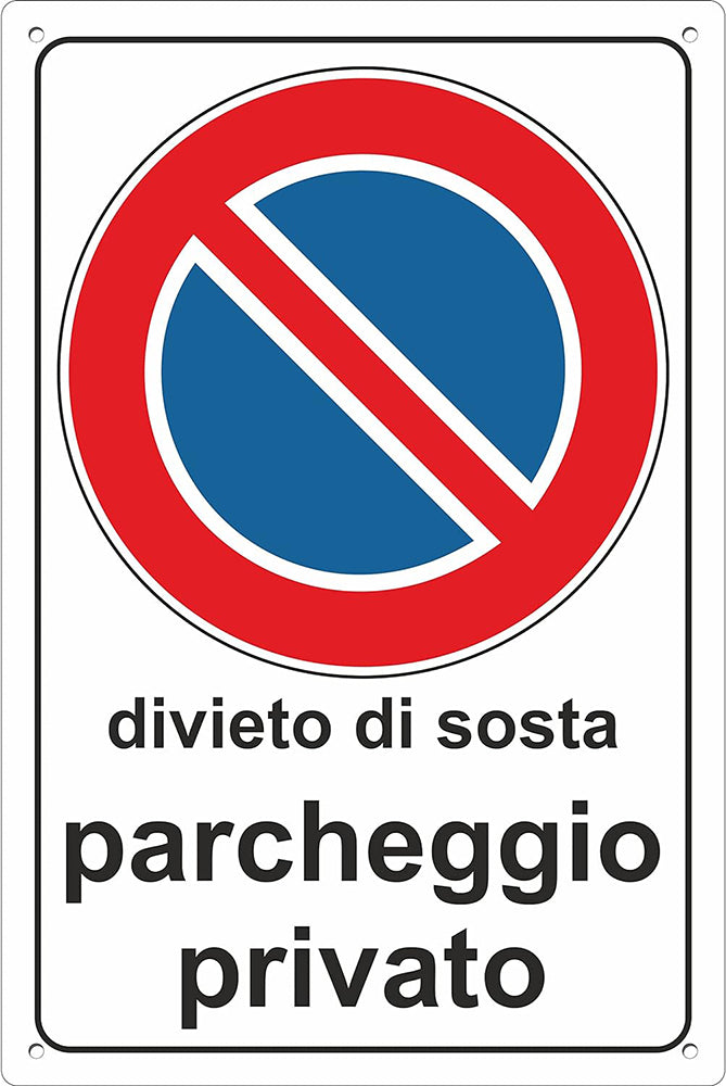 Cartello Parcheggio Privato Divieto di Sosta - Alluminio per Esterno