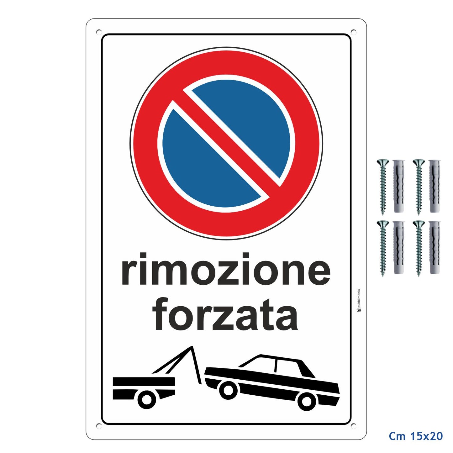 Pubblimania Cartello DIVIETO DI SOSTA RIMOZIONE FORZATA in alluminio rinforzato da 3 mm