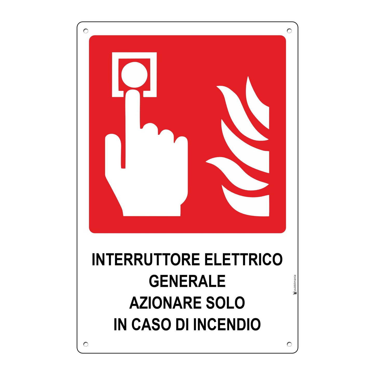 Cartello Interruttore Elettrico Generale – Azionare Solo in Caso di Incendio | Dibond 3mm