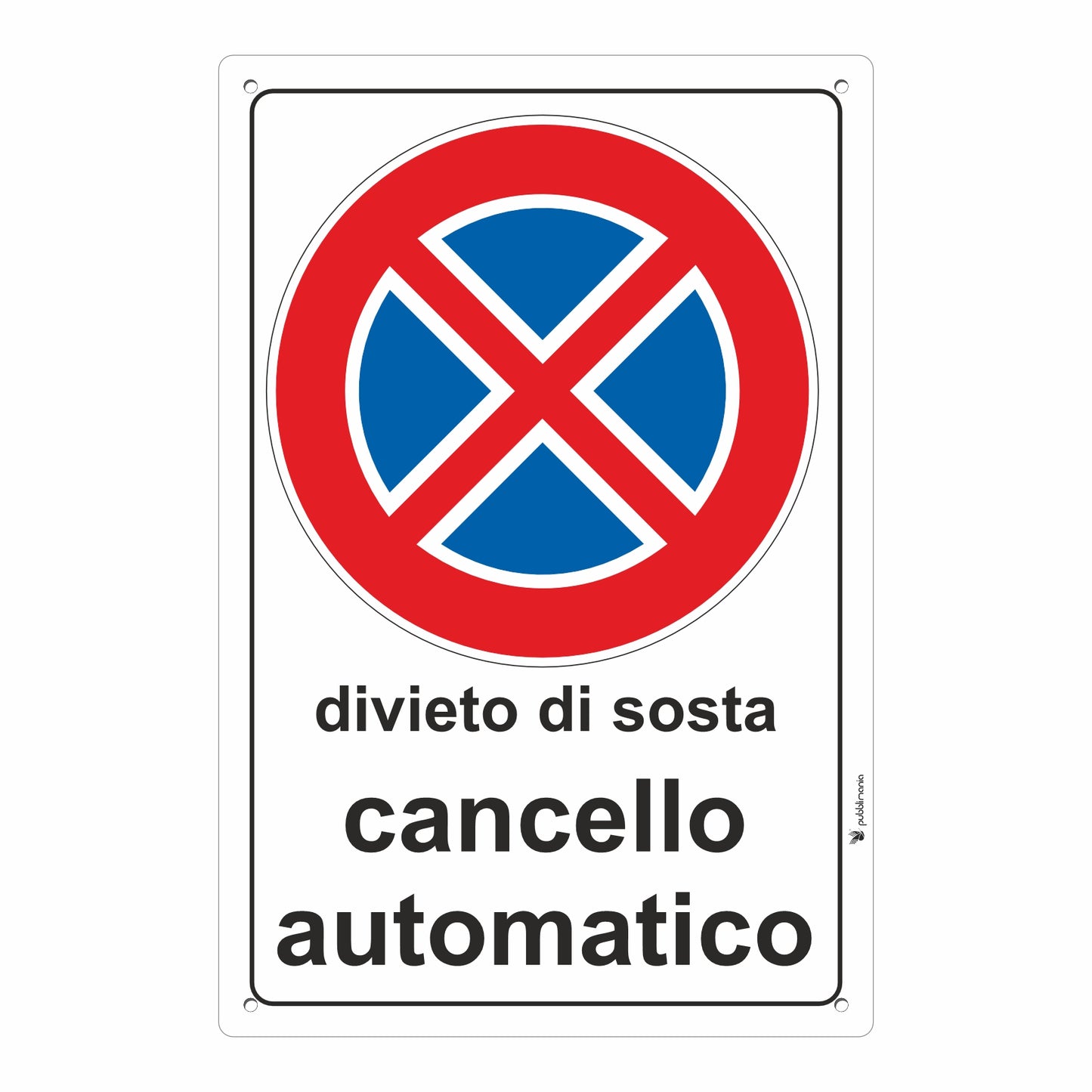cartello divieto di sosta cancello automatico pubblimania
