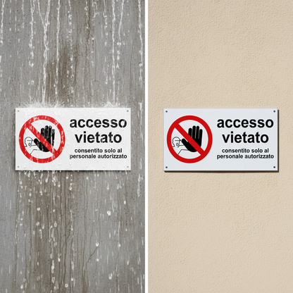Durabilità cartello Accesso Vietato - resistenza pioggia e sole