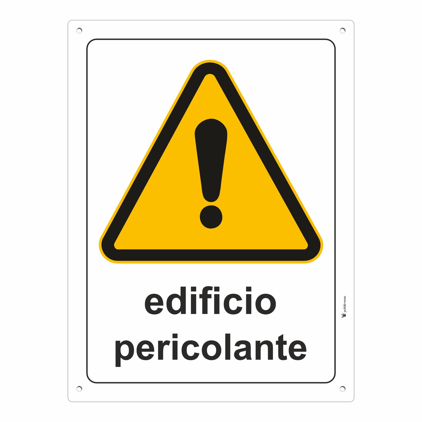 cartello edificio pericolante pubblimania alluminio