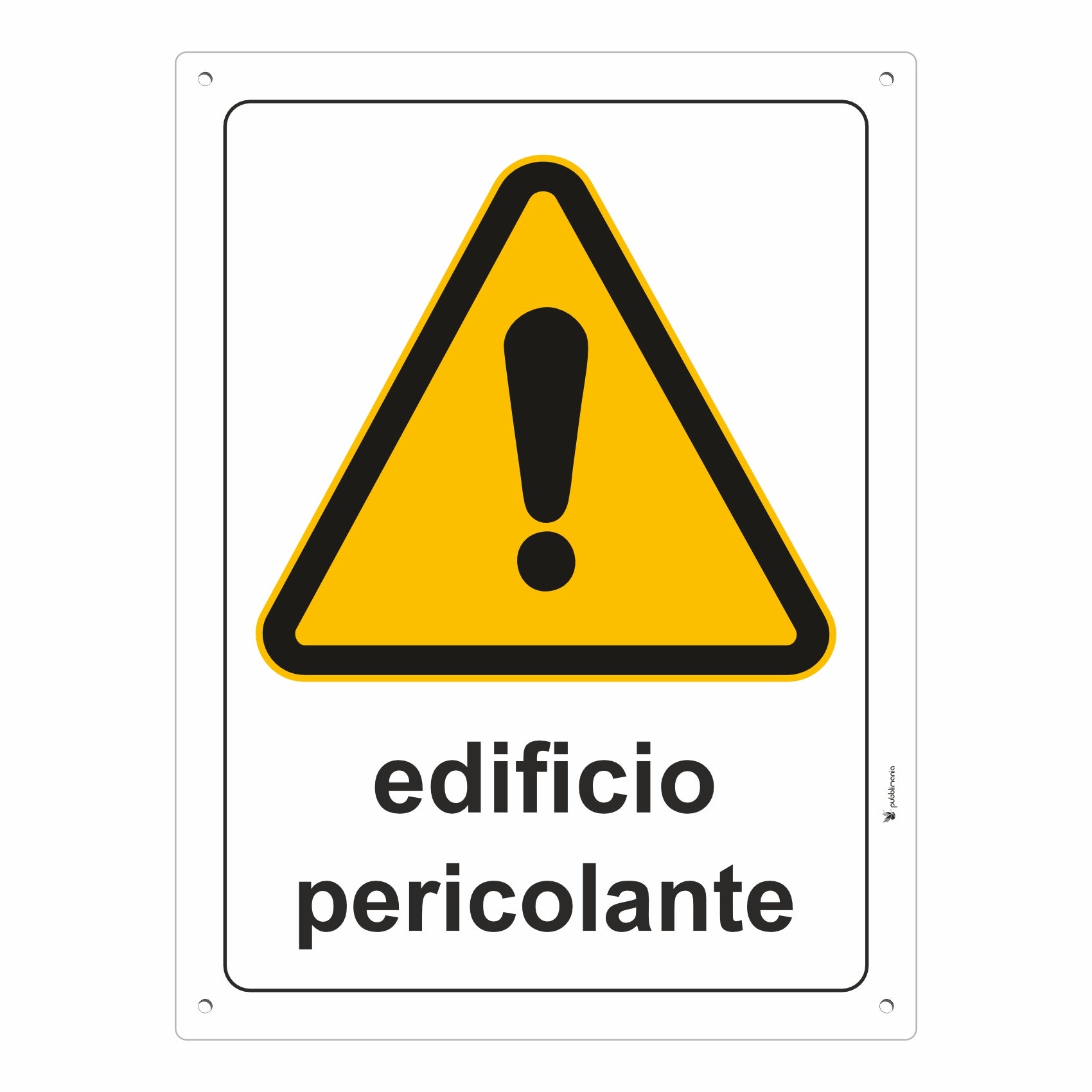 cartello edificio pericolante pubblimania alluminio