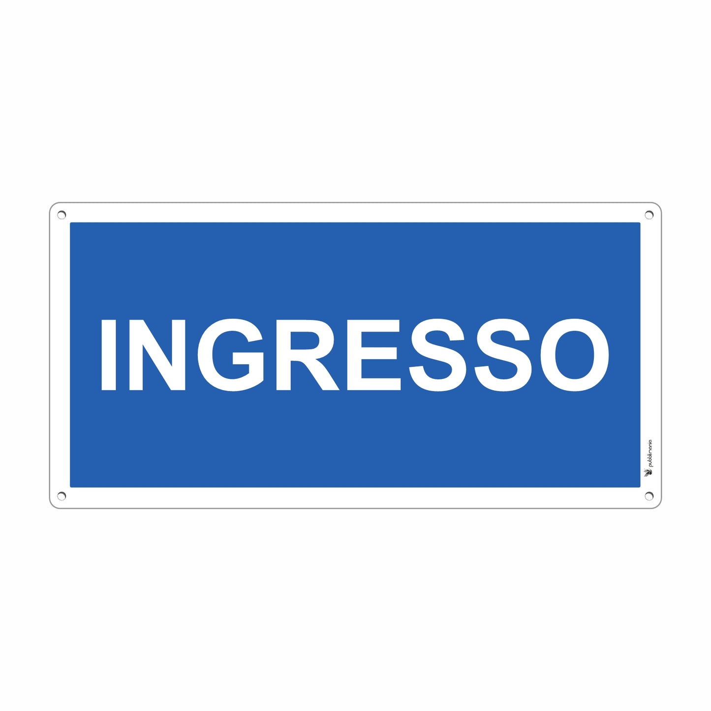 CARTELLO INGRESSO PUBBLIMANIA SEGNALE