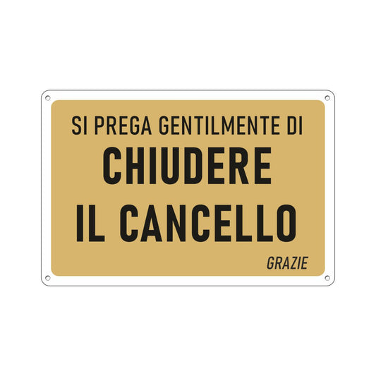 PUBBLIMANIA CARTELLO CHIUDERE IL CANCELLO ALLUMINIO