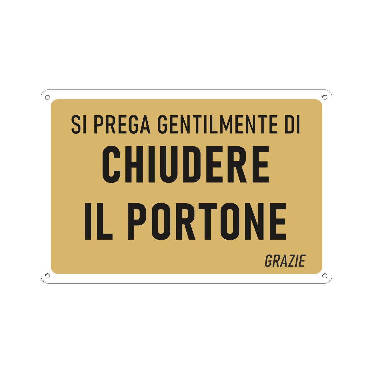 PUBBLIMANIA CARTELLO CHIUDERE IL PORTONE ALLUMINIO