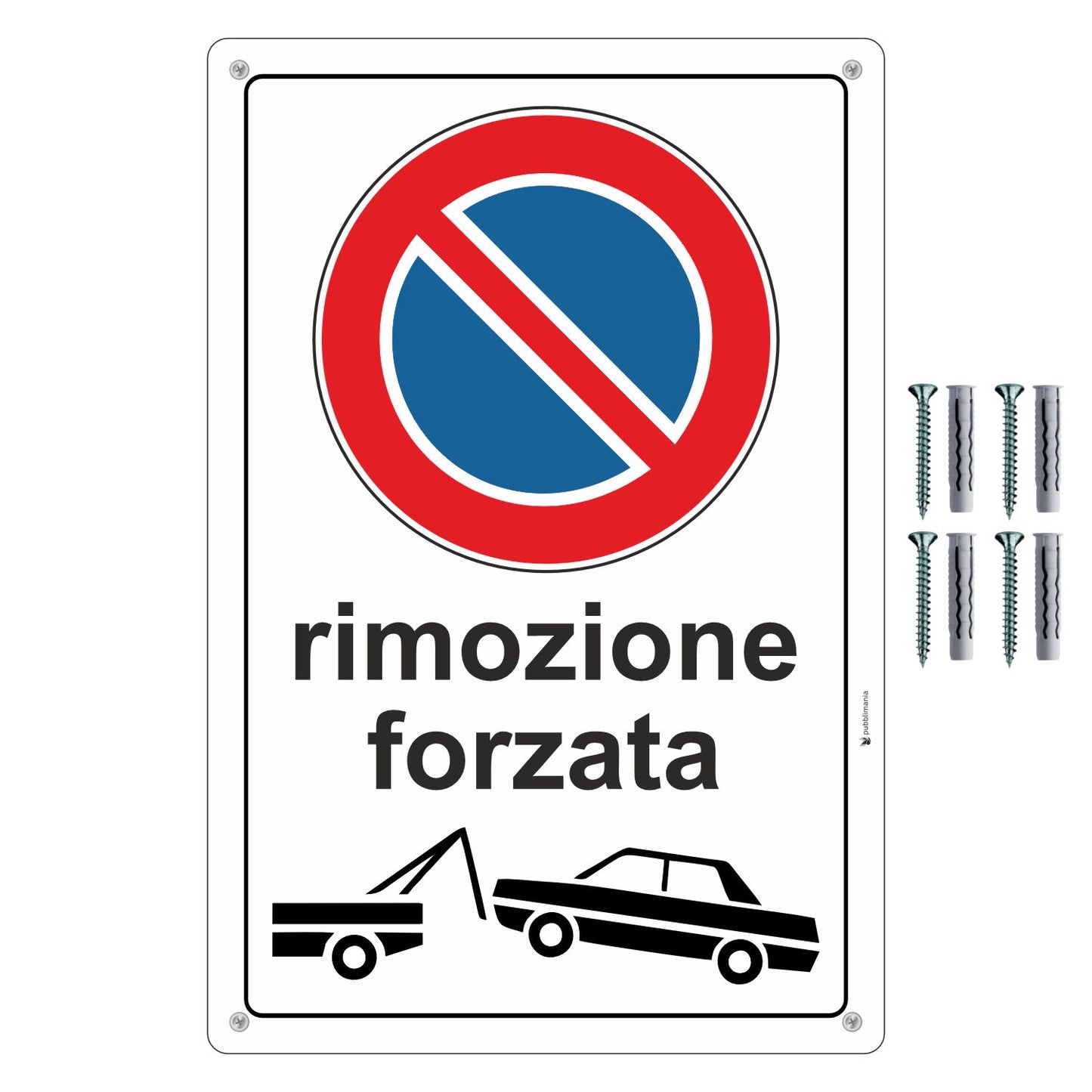 Pubblimania Cartello DIVIETO DI SOSTA RIMOZIONE FORZATA in alluminio rinforzato da 3 mm