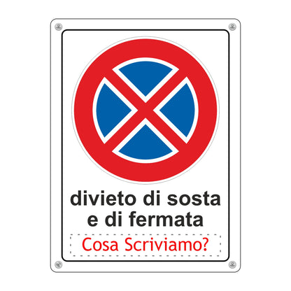 Pubblimania Cartello Divieto di Sosta e di fermata personalizzato - Alluminio Composito 3mm per Esterno