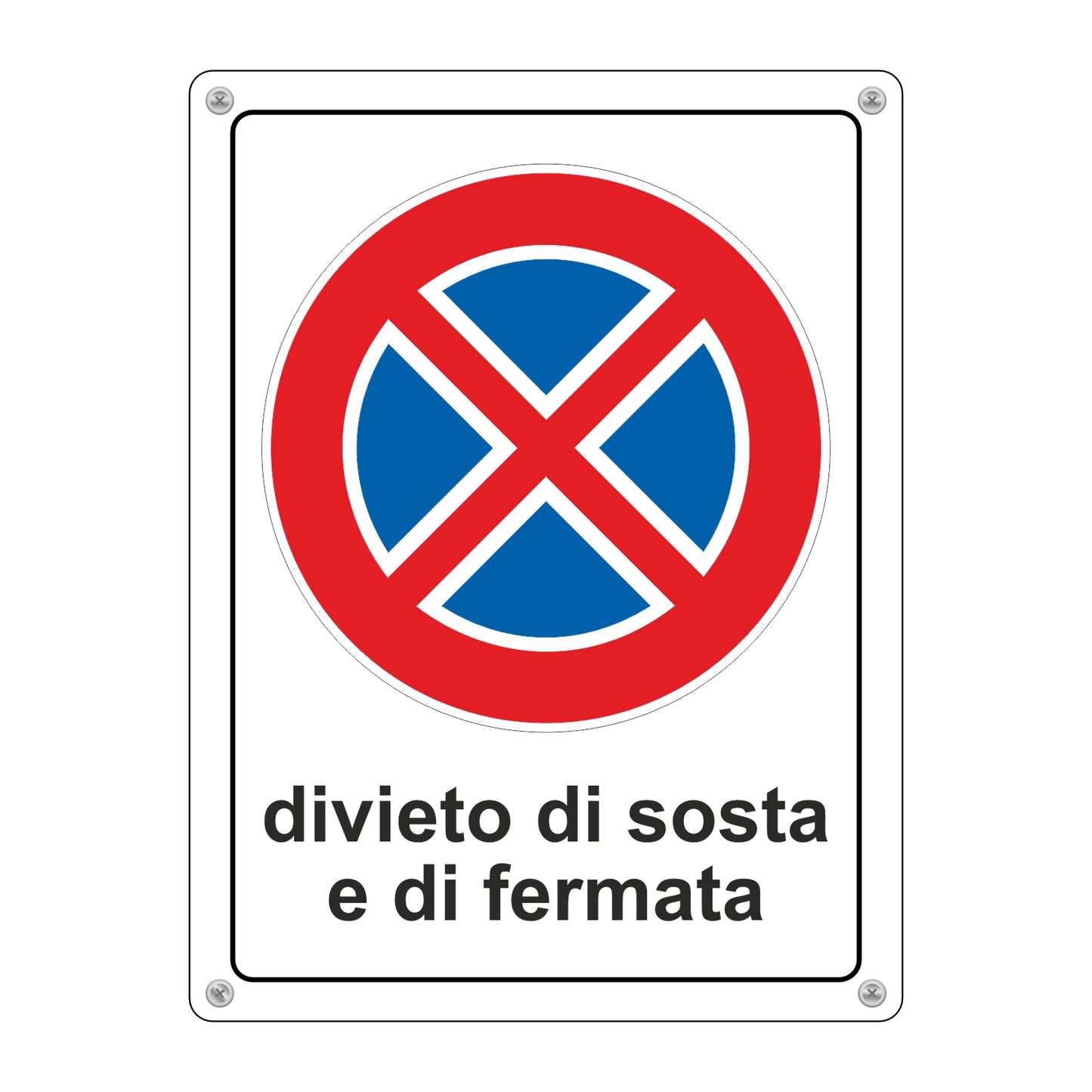 Pubblimania Cartello Divieto di Sosta e di fermata - Alluminio Composito 3mm per Esterno